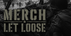 MERCH LET LOOSE - Home